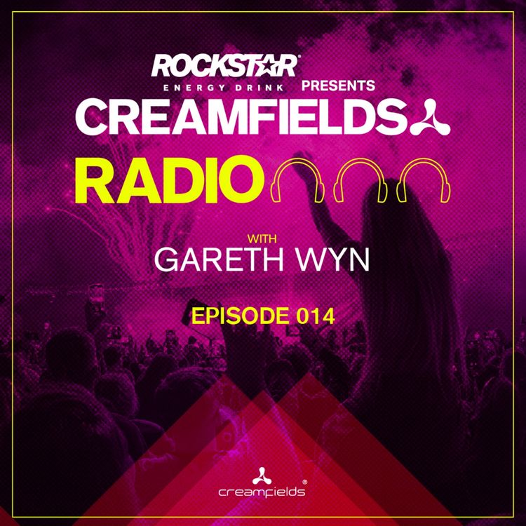 cover art for Creamfields Radio 014 with Gareth Wyn