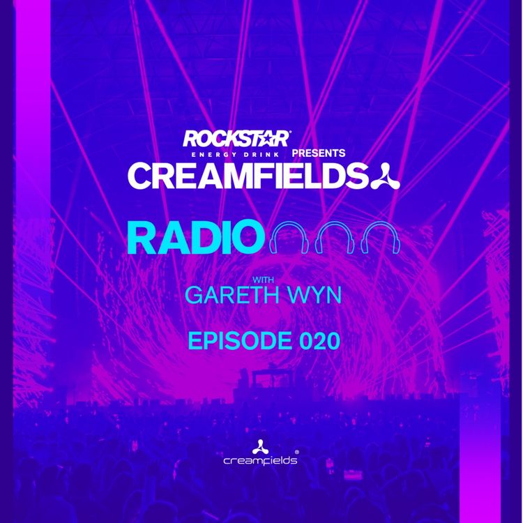 cover art for Creamfields Radio 020 with Gareth Wyn