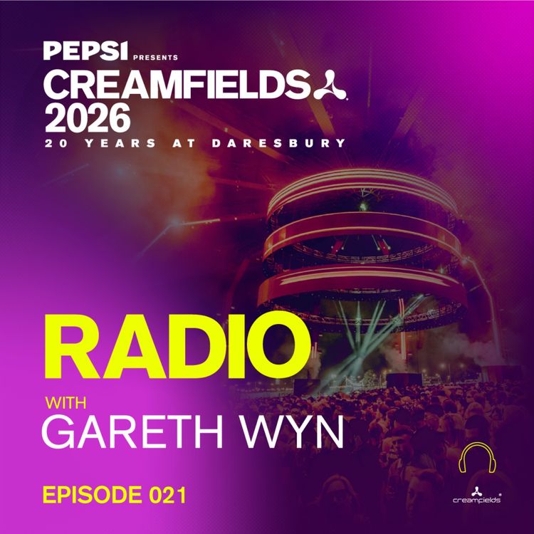 cover art for Creamfields Radio 019 with Gareth Wyn