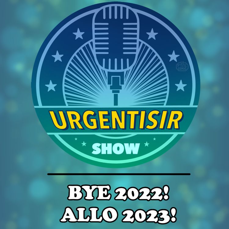 cover art for UrgenTisir Show! -  Hors Série #5 - Rétrospective 2022 et perspective de 2023!