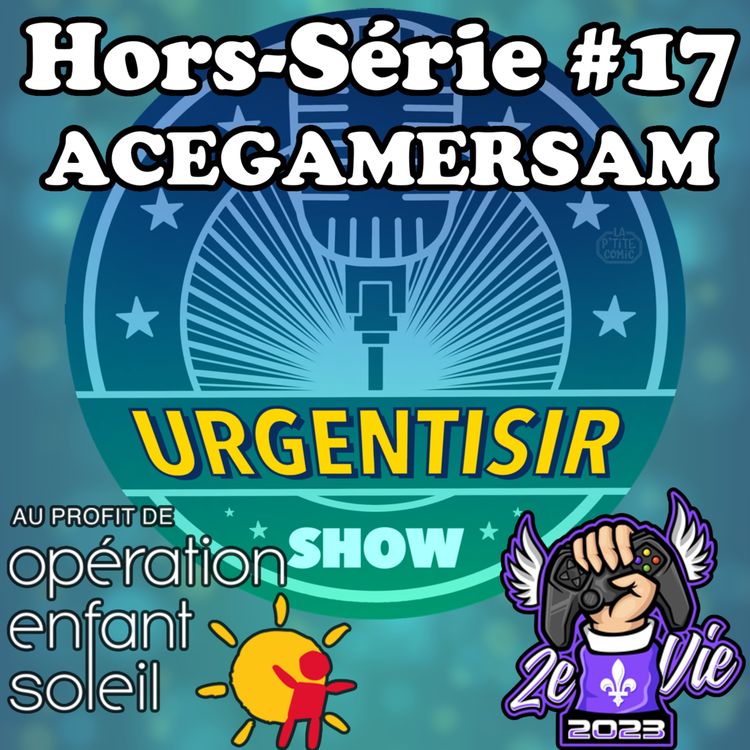 cover art for AceGamerSam - PODCAST-O-THON (OES) - UrgenTisir Show - Hors-Série #17