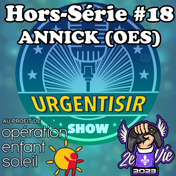 cover art for Annick (OES) - PODCAST-O-THON (OES) - UrgenTisir Show - Hors-Série #18