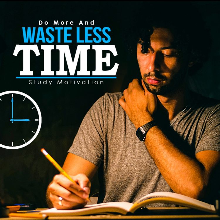 cover art for NO TIME TO WASTE - Eye Opening Study Motivation