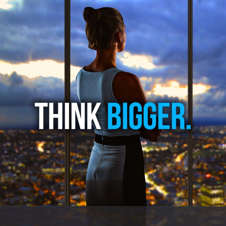 cover art for THINK BIGGER