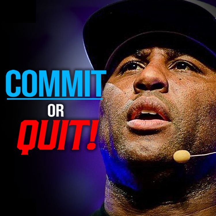 cover art for COMMIT OR QUIT! - BEST STUDY MOTIVATION - Eric Thomas Motivation
