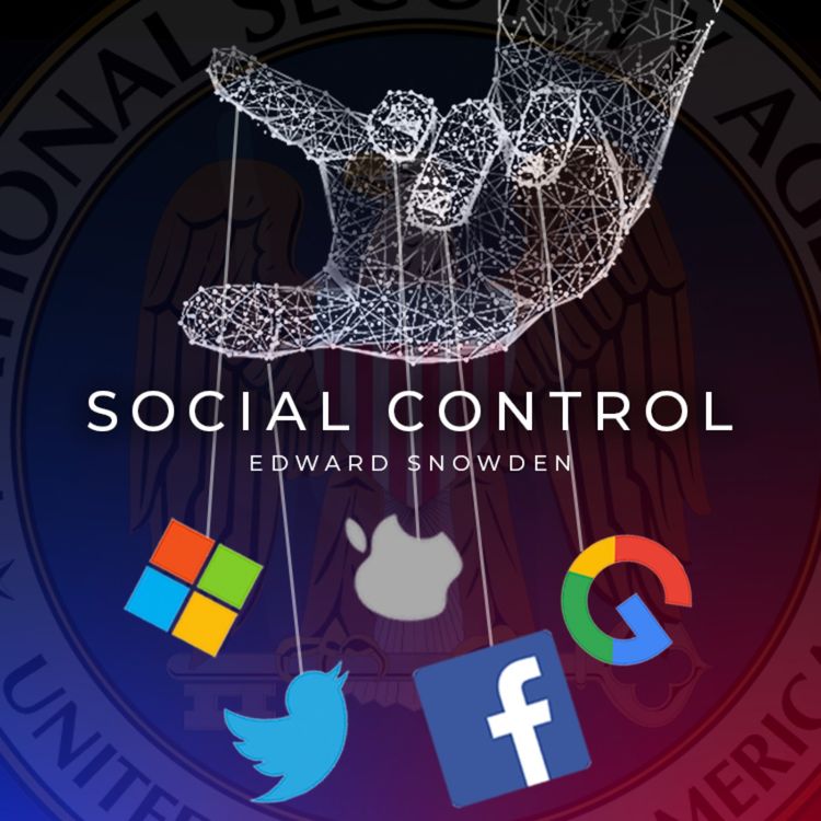 cover art for The Chilling Truth About Social Control - Edward Snowden on Social Media and Surveillance
