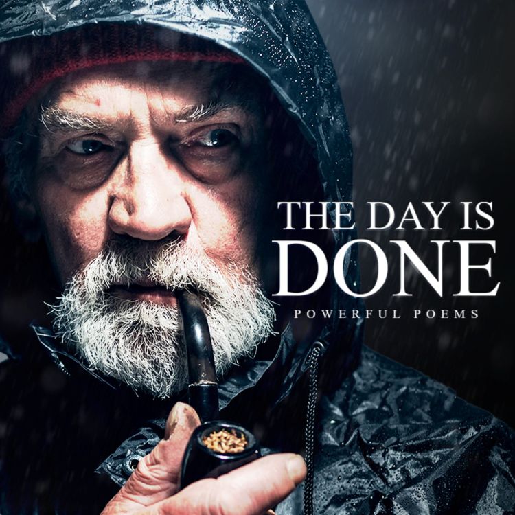 cover art for The Day is Done - Henry W. Longfellow (Powerful Life Poetry)