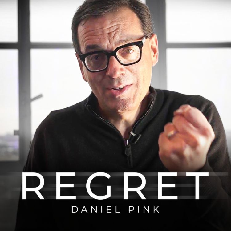 cover art for Will We Actually See It? Daniel Pink on the Power of Regret