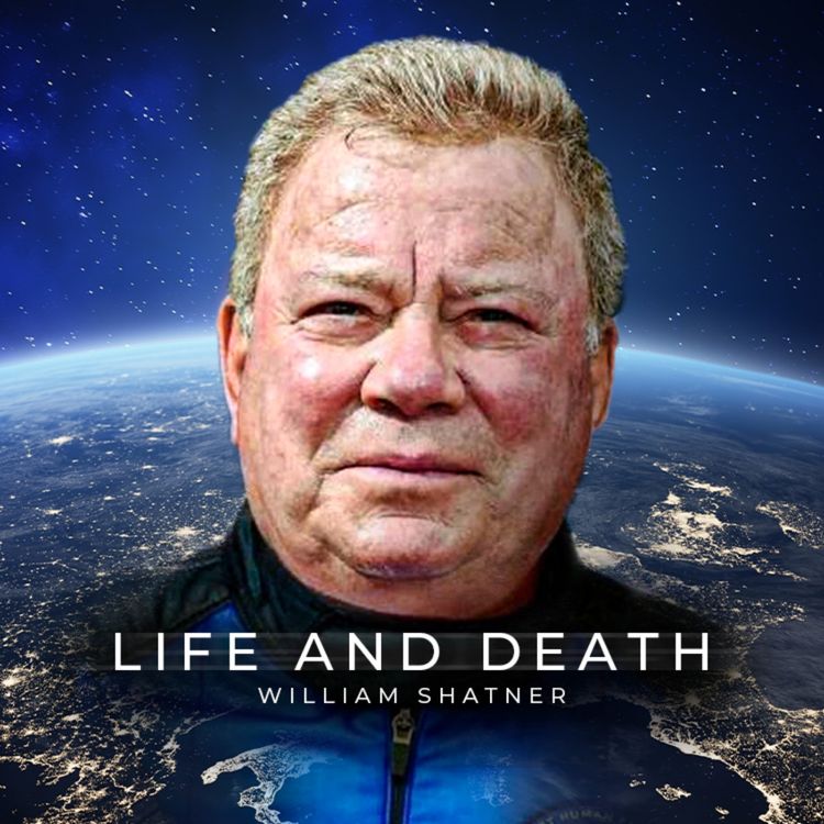 cover art for Most People Don't See What's Happening - William Shatner on Life and Death