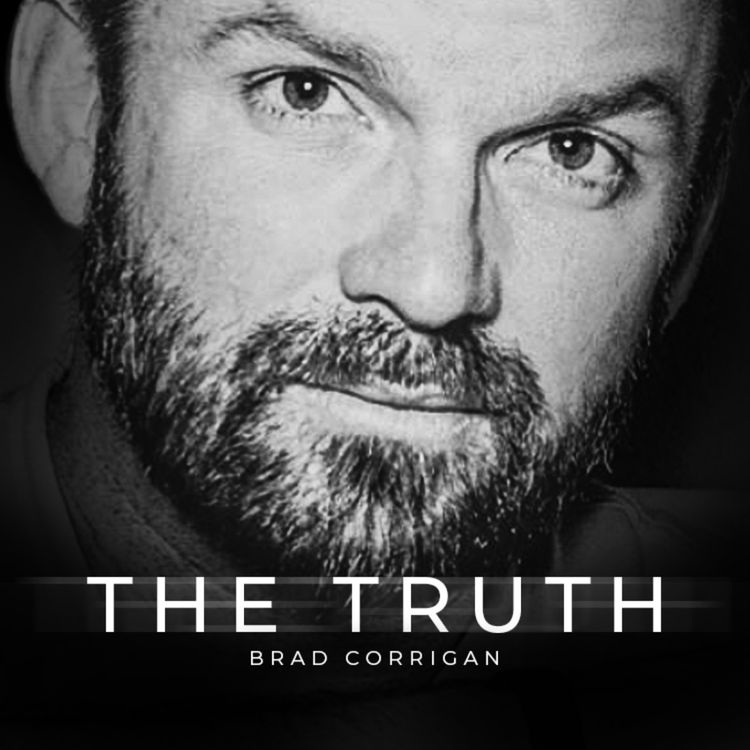 cover art for We Are Sold a Lie - Brad Corrigan Reveals The Truth