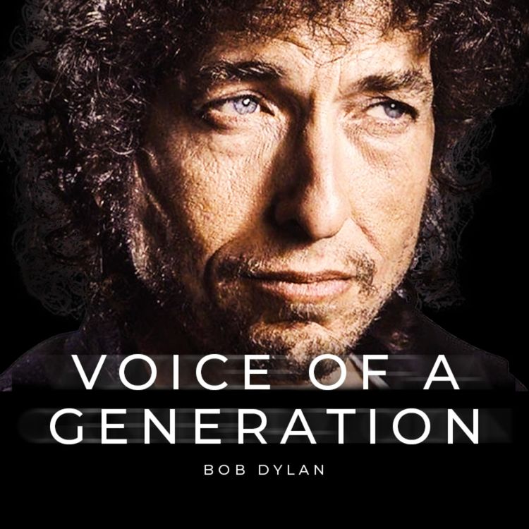 cover art for The Voice of a Generation - Bob Dylan's Powerful Message to Humanity