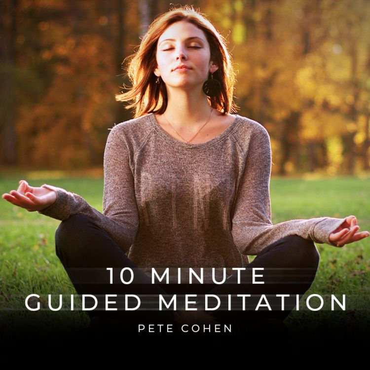cover art for LISTEN EVERY DAY! 10 Minute Guided Meditation To Find Peace In Uncertain Times