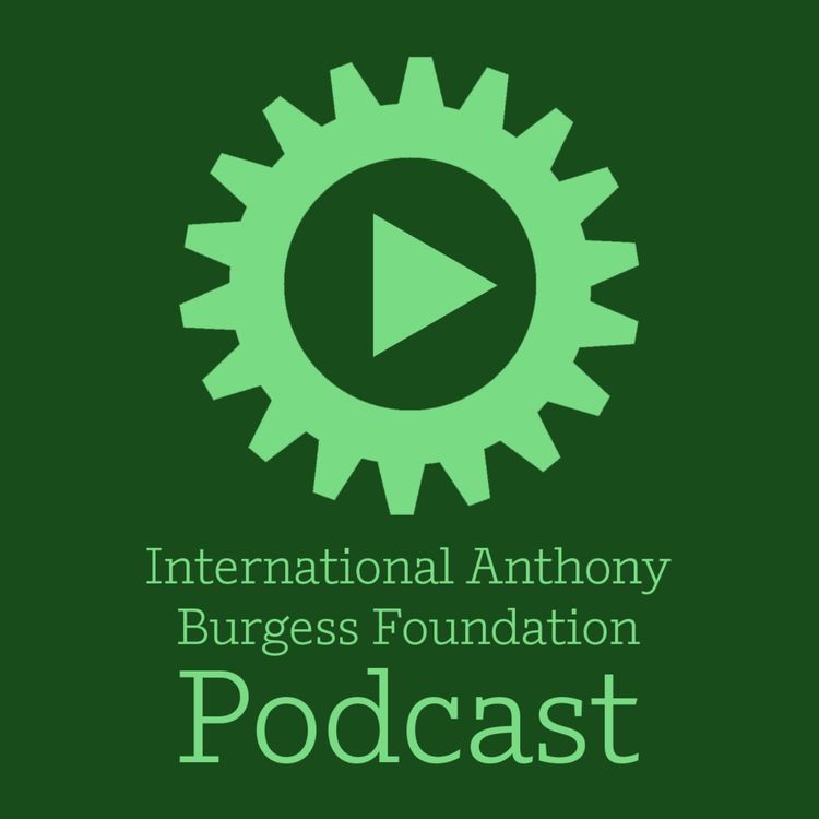cover art for Remembering Anthony Burgess with Ben Forkner