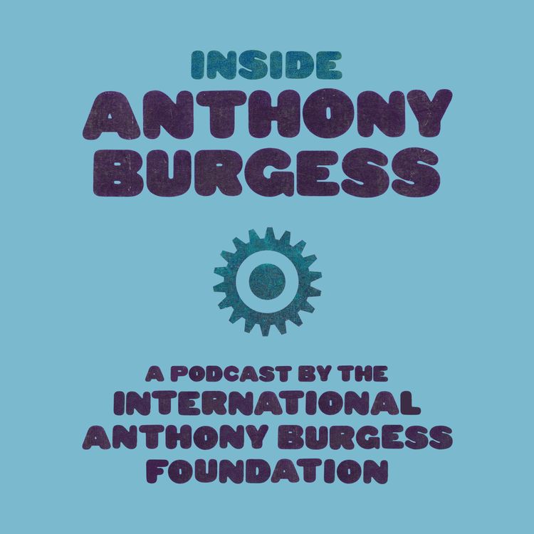 cover art for Inside Anthony Burgess: The Malayan Trilogy