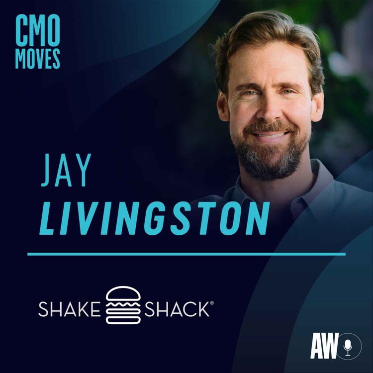 cover art for Shake Shack's CMO Jay Livingston at Brandweek 2022, Professionalizing Smaller Companies and Developing Marketing Strategies