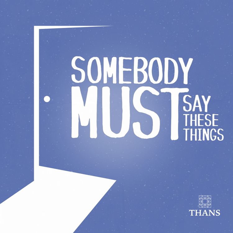 cover art for Introducing: Somebody Must Say These Things