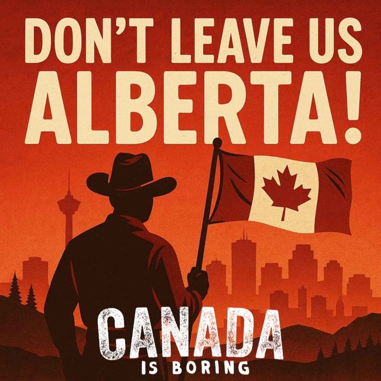 cover art for Don't leave us Alberta!