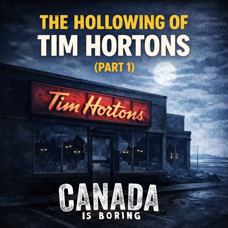 cover art for The Hollowing of Tim Hortons (Part 1)