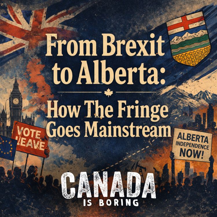 cover art for From Brexit to Alberta: How The Fringe Goes Mainstream