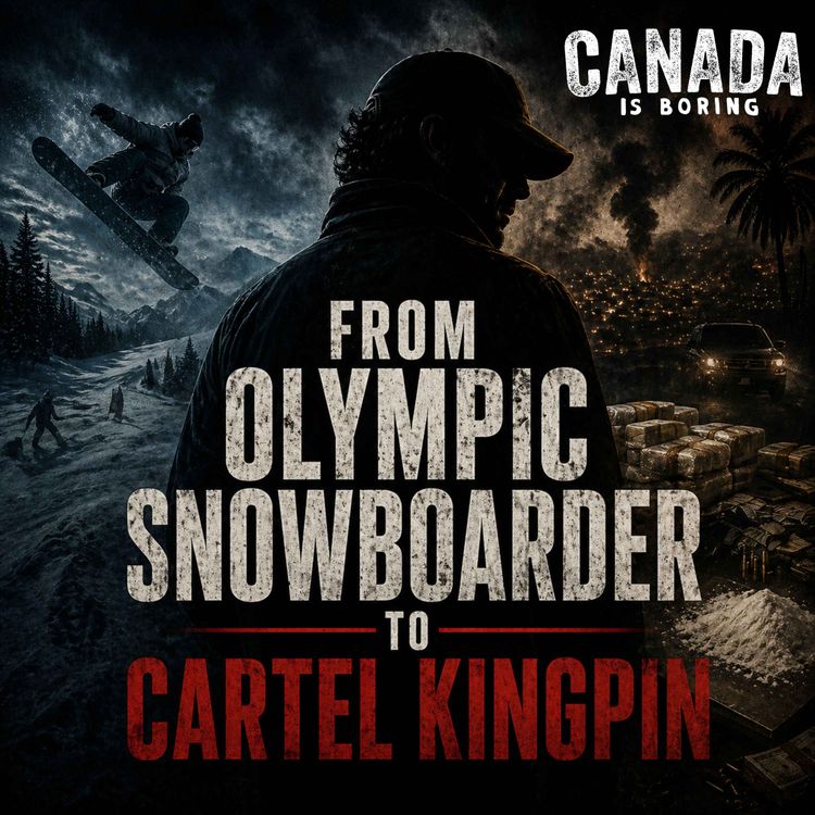 cover art for From Olympic Snowboarder to Cartel Kingpin
