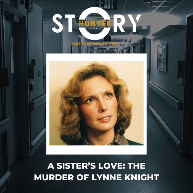 cover art for Ep. 1: A Sister’s Love - The Murder of Lynne Knight