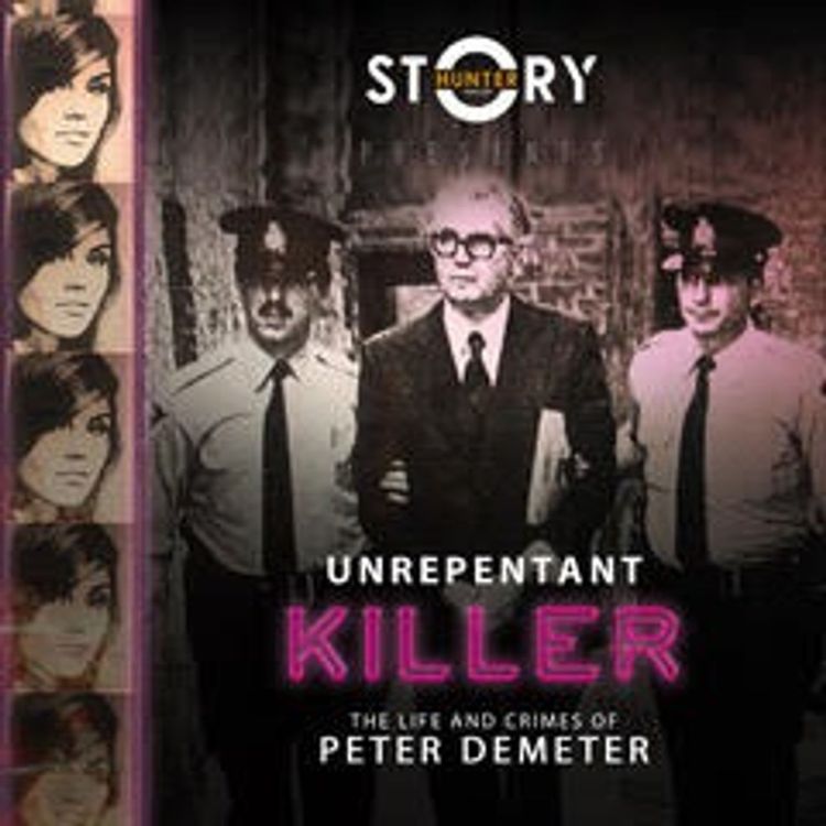 cover art for Ep. 3: Peter Demeter-Unrepentant Killer