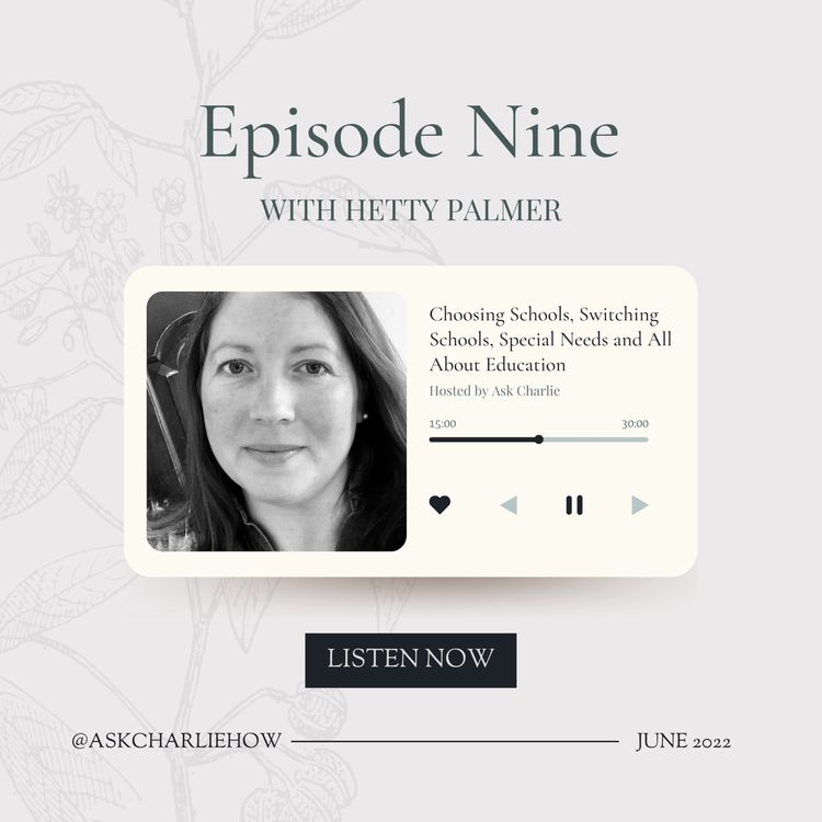 cover art for Choosing Schools, Switching Schools, Special Needs and All About Education with Hetty Palmer