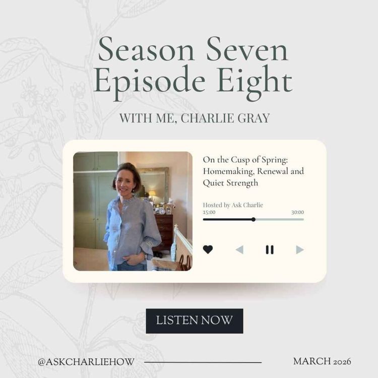 cover art for Busy House, Happy Home S7:08| On the Cusp of Spring: Homemaking, Renewal and Quiet Strength 