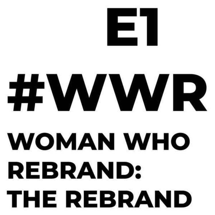 cover art for Women Who Rebrand - The Rebrand