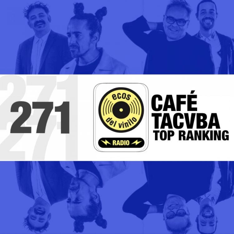 cover art for Café Tacvba Top Ranking | Programa 271 - Ecos del Vinilo Radio