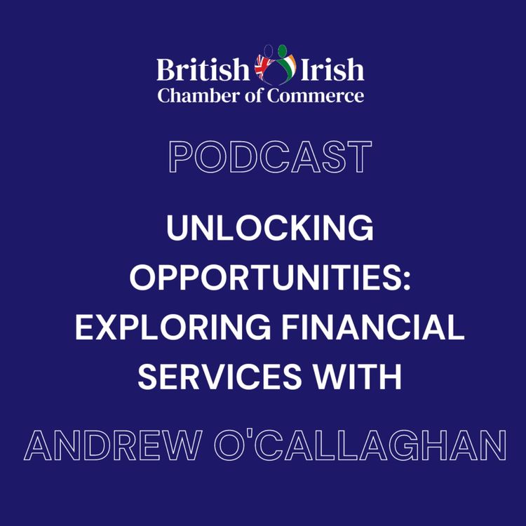 cover art for Unlocking Opportunities: Exploring Financial Services with Andrew O’Callaghan