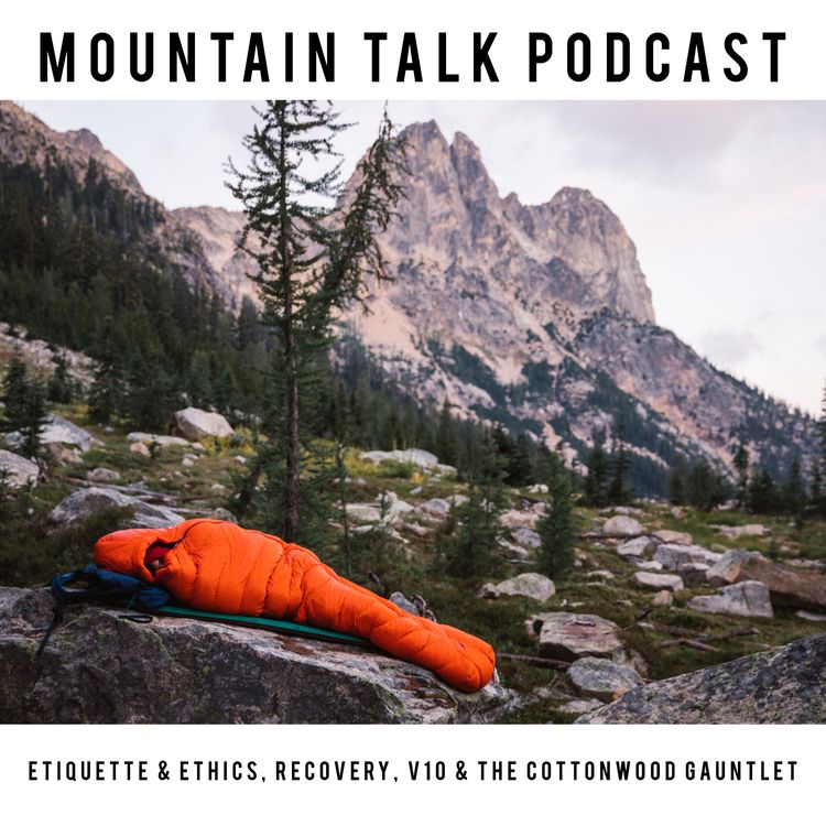 cover art for Ep 7: Etiquette & Ethics, Recovery, V10 & The Cottonwood Gauntlet
