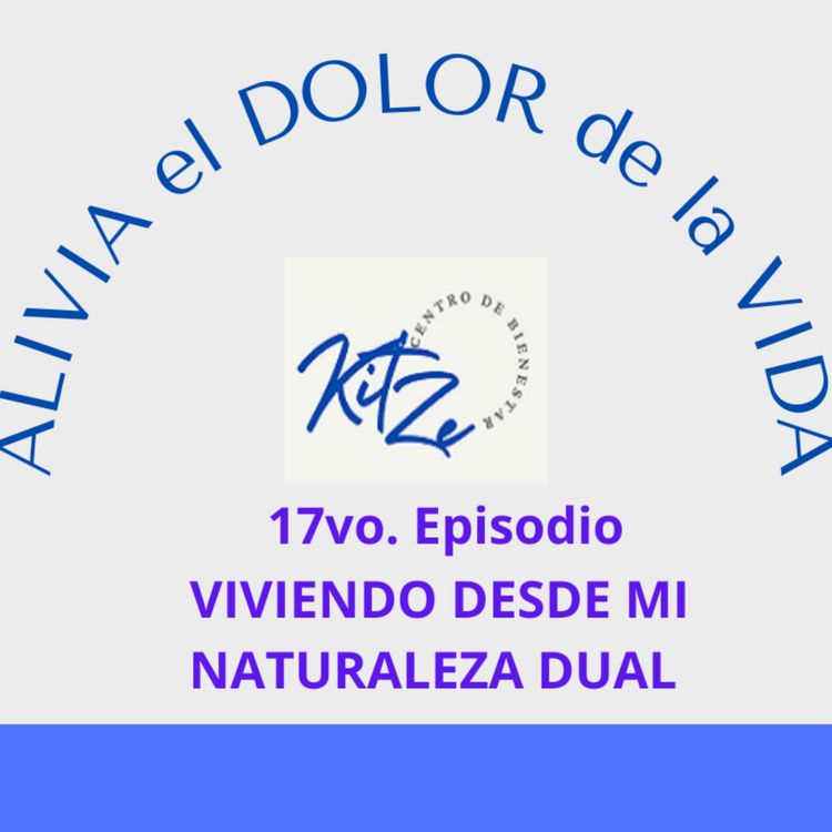 cover art for EPISODIO #17  PODCAST ALIVIA el DOLOR de LA VIDA