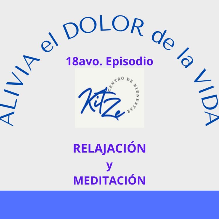 cover art for EPISODIO #18  PODCAST ALIVIA el DOLOR de LA VIDA