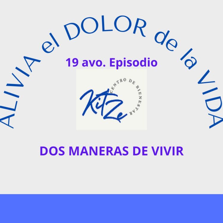 cover art for EPISODIO #19 PODCAST ALIVIA el DOLOR de LA VIDA