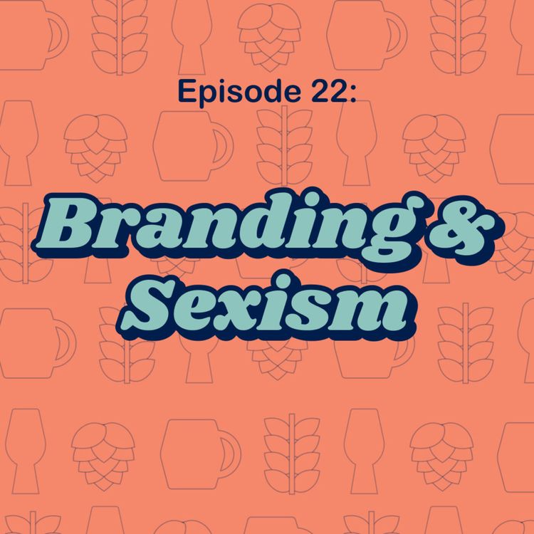 cover art for 22: Branding and Sexism