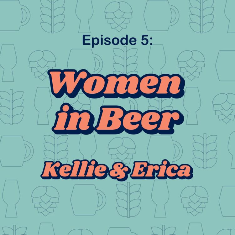 cover art for 5: Women in Beer - Kellie & Erica