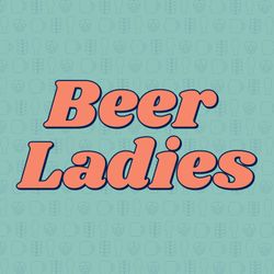 cover art for Beer Ladies Podcast