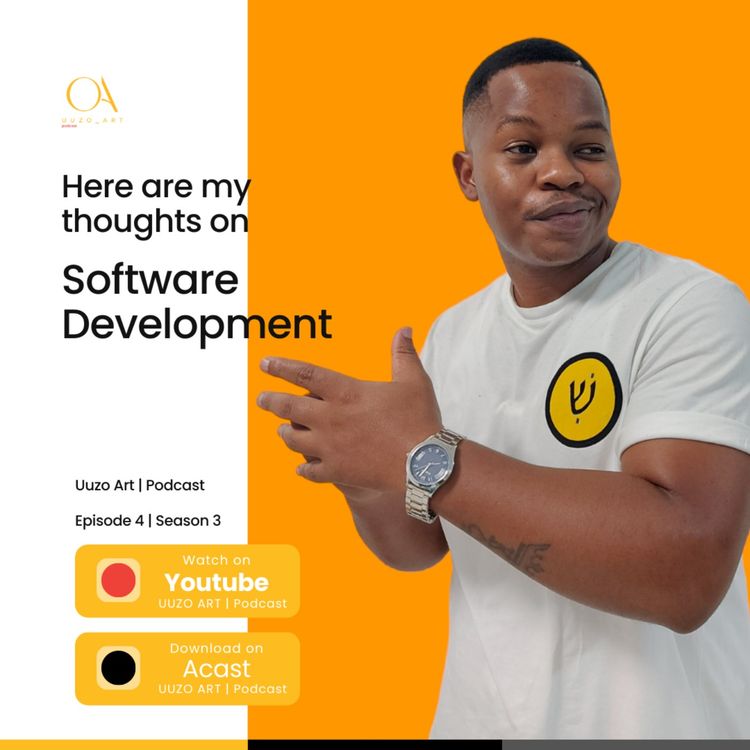 cover art for Episode 4 | HERE ARE MY THOUGHTS ON SOFTWARE DEVELOPMENT