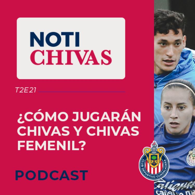 cover art for ¿CÓMO JUGARÁN CHIVAS Y CHIVAS FEMENIL?