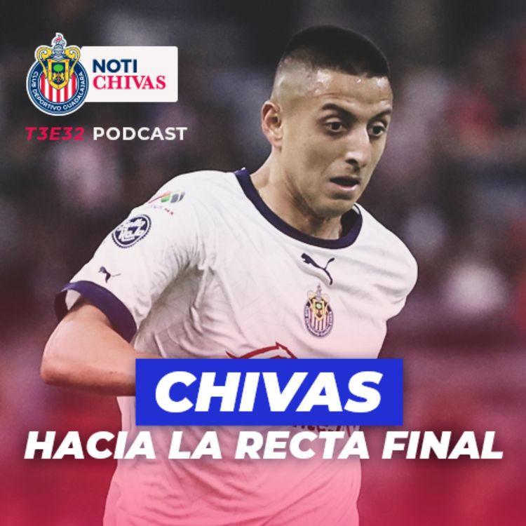 cover art for CHIVAS, HACIA LA RECTA FINAL DEL CLAUSURA 2023