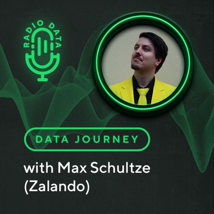 cover art for Data Journey with Max Schultze (Zalando) - Data Mesh at Zalando, what it is, what it is NOT, how it helps Zalando to become even more data-driven company