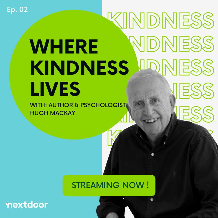 cover art for Where Kindness Lives talks to Author & Psychologist Hugh Mackay