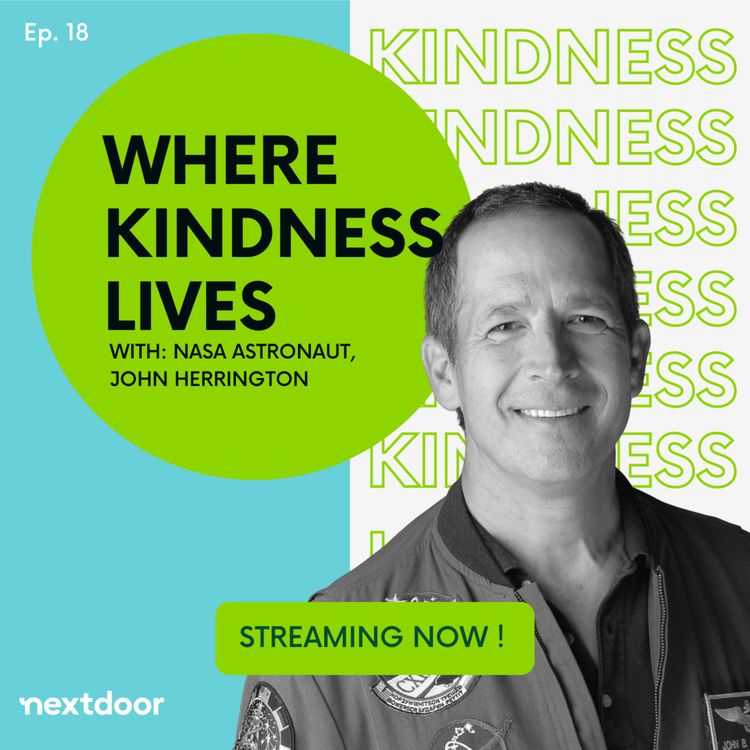 cover art for Where Kindness Lives talks to NASA Astronaut John Herrington