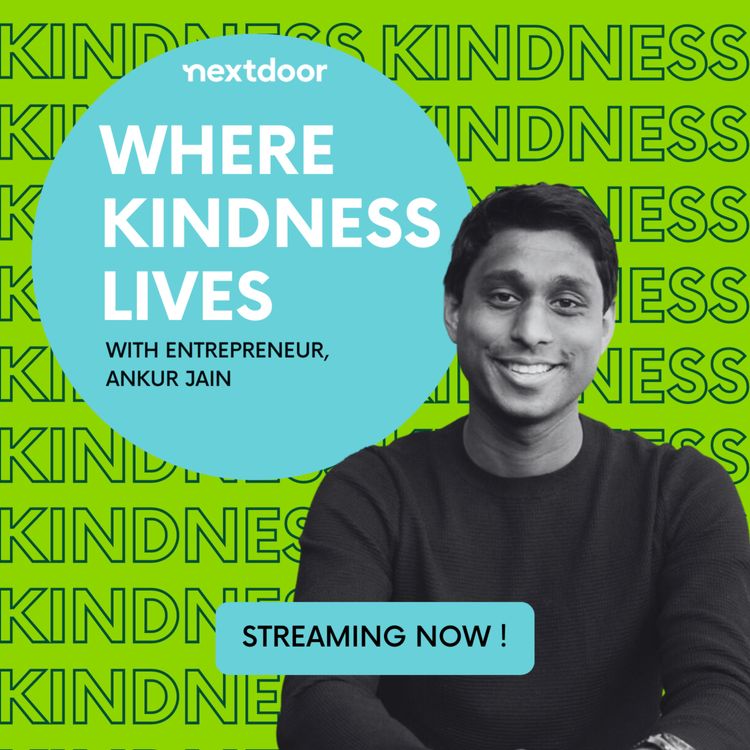 cover art for Where Kindness Lives talks to Entrepreneur Ankur Jain