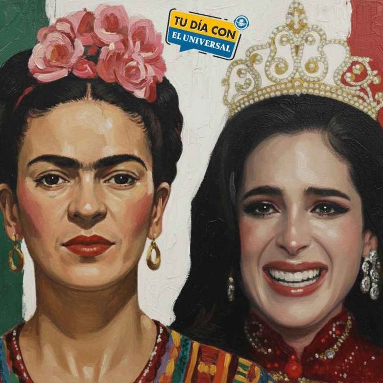 cover art for ¡Par de reinas! Frida, del arte y las subastas; Fátima, Miss Universo