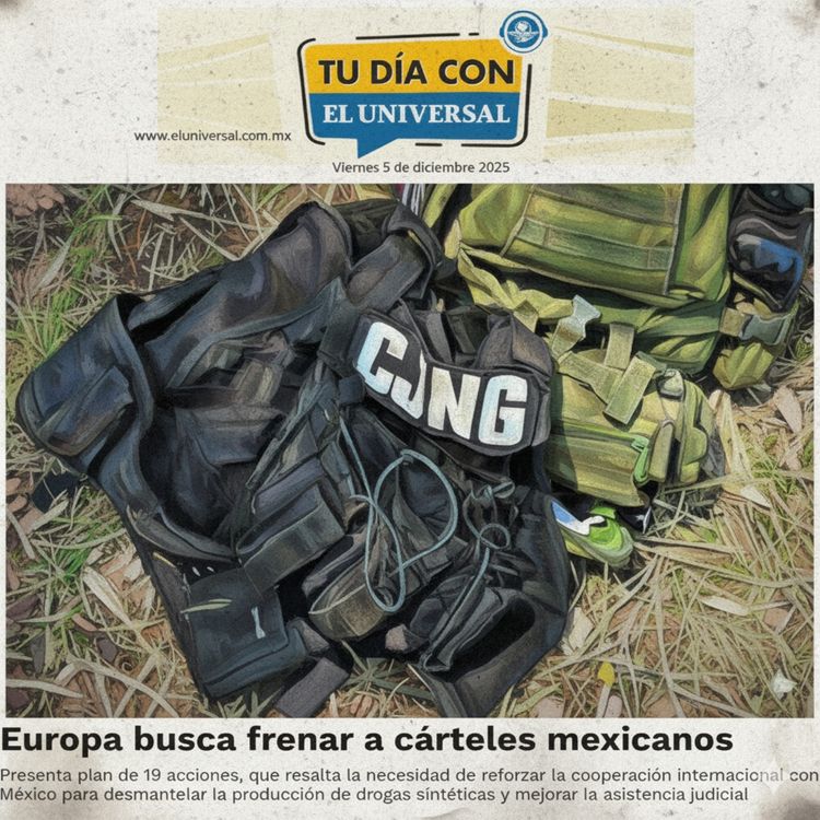 cover art for ¿Querer es poder? Europa busca frenar a cárteles mexicanos