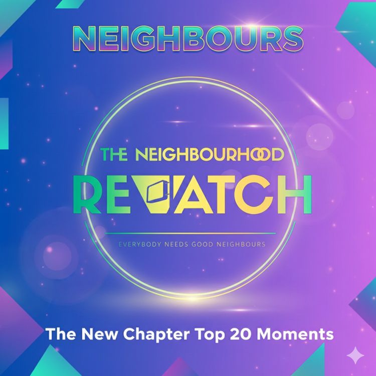 cover art for Neighbours - The New Chapter Top 20 Moments: 10-1