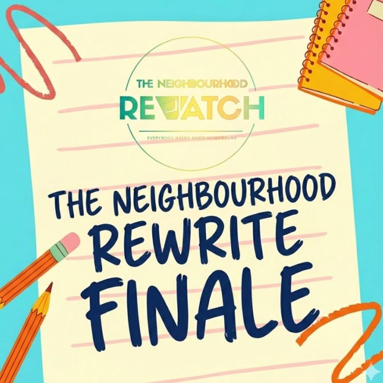 cover art for The Neighbourhood Rewrite : The Finale