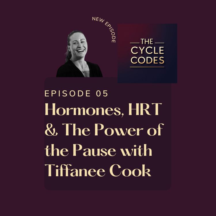 cover art for Hormones, HRT & The Power of the Pause with Tiffanee Cook